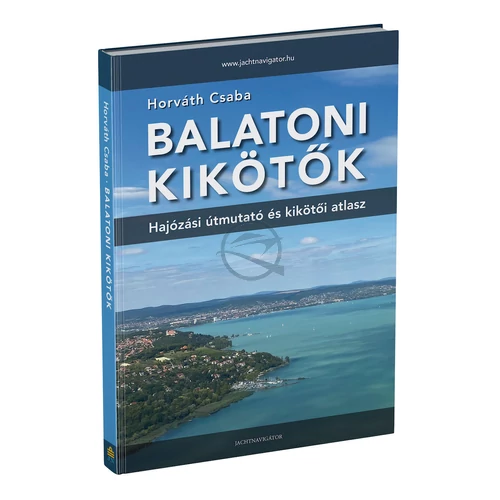 Balatoni kikötők 2024, hajózási útmutató